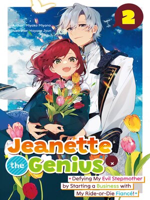 cover image of Jeanette the Genius: Defying My Evil Stepmother by Starting a Business with My Ride-or-Die Fiancé!, Volume 2